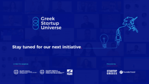 Κάθε τέλος, μια καινούργια αρχή. Η πρωτοβουλία Greek Startup Universe ετοιμάζεται να κατακτήσει την Ευρώπη!